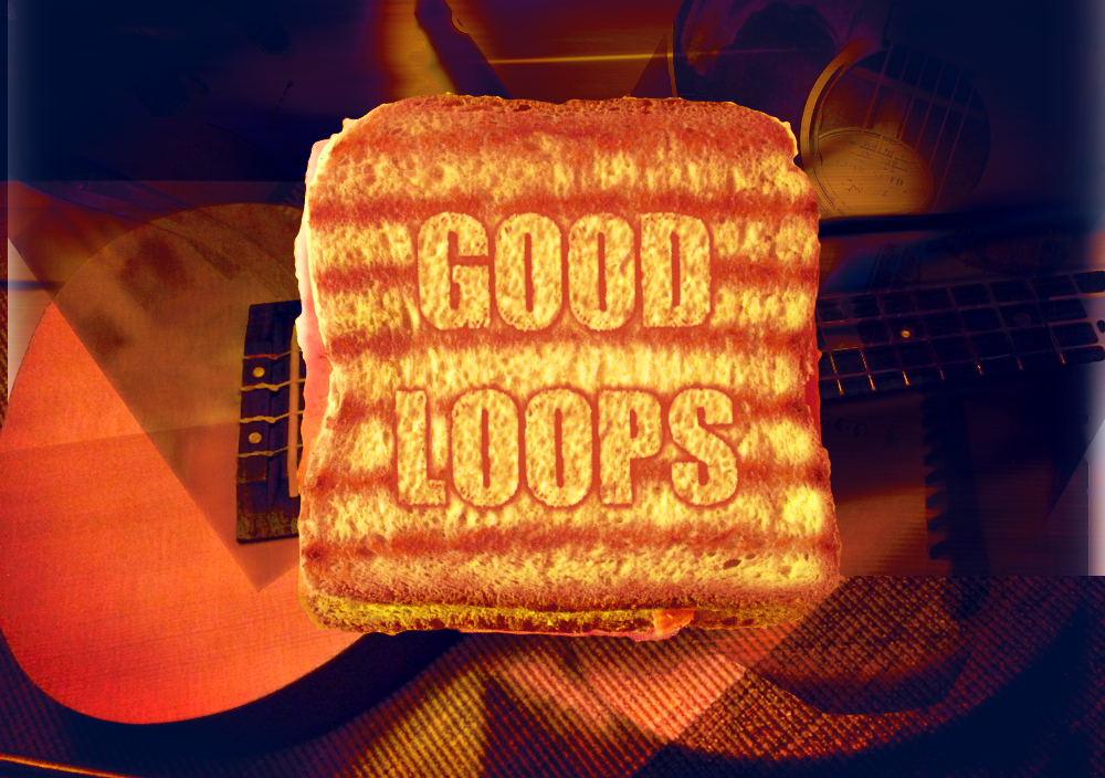 Good Loops - Toast2